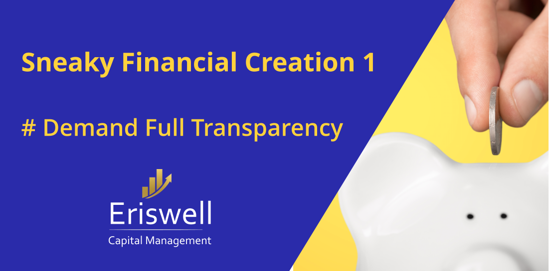 Sneaky Financial Creation 1   # Demand Full Transparency     Eriswell Capital Management